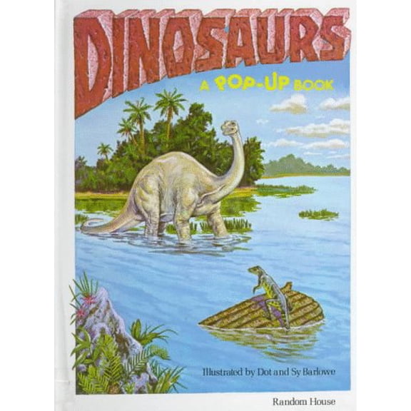 Pre-Owned Dinosaurs / Illustrated by Dot and Sy Barlowe [ Pop-Up Dinosaurs. ] (Hardcover) 0394835387 9780394835389