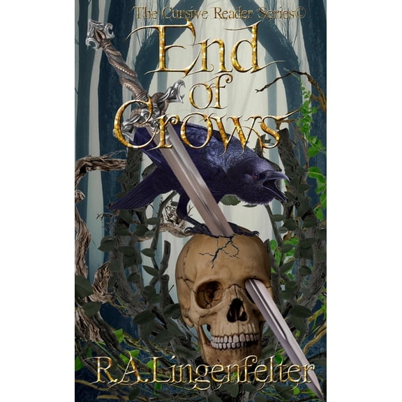 Order & Chaos The Cursive Readers Series(c) End of Crows (Book One): Book One, Book 1, (Hardcover)