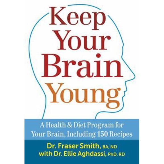 Pre-Owned Keep Your Brain Young: A Health and Diet Program for Your Brain, Including 150 Recipes (Paperback) 0778804720 9780778804727