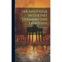 Der Apotheker In Goethes Hermann Und Dorothea (Hardcover)