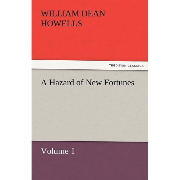 A Hazard of New Fortunes - Volume 1