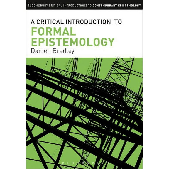 Bloomsbury Critical Introductions to Con A Critical Introduction to Formal Epistemology, (Paperback)