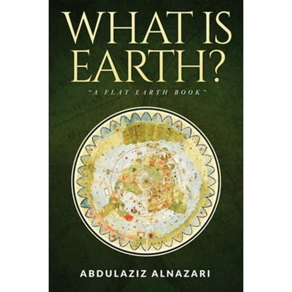 What is Earth?: A Flat Earth Book (Paperback)