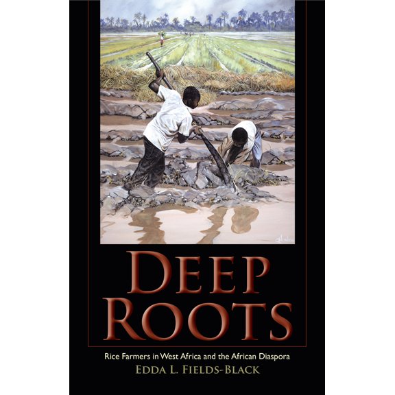 Pre-Owned Deep Roots: Rice Farmers in West Africa and the African Diaspora (Paperback) 025301610X 9780253016102
