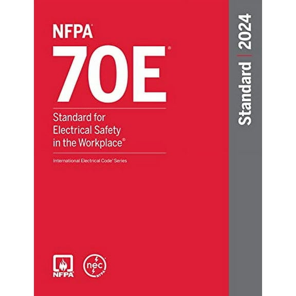 NFPA 70E, Standard for Electrical Safety in the Workplace, 2024 Edition, 9781455930487, Paperback,