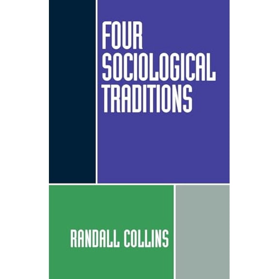 Pre-Owned Four Sociological Traditions (Paperback) 0195082087 9780195082081
