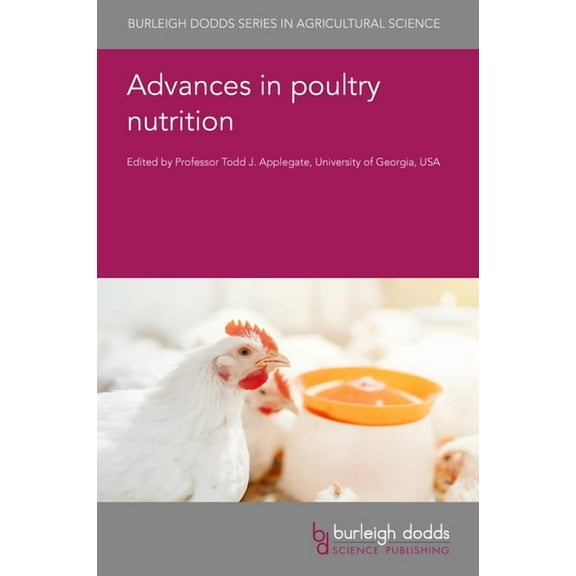 Burleigh Dodds Agricultural Science Advances in Poultry Nutrition, Book 159, (Hardcover)