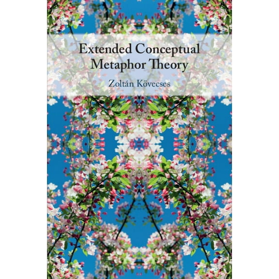 Extended Conceptual Metaphor Theory, (Paperback)