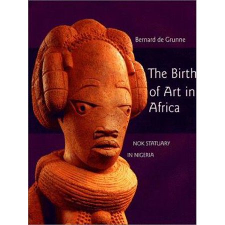 Pre-Owned The Birth of Art in Africa: Nok Statuary in Nigeria (Hardcover - Used)
