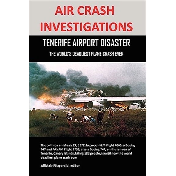 Pre-Owned Air Crash Investigations: Tenerife Airport Disaster, the World's Deadliest Plane Crash Ever, (Paperback)