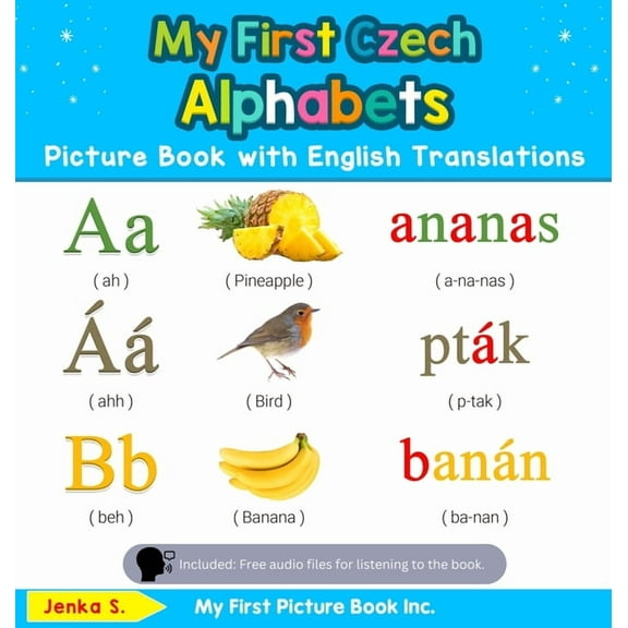 Teach & Learn Basic Czech Words for Chil My First Czech Alphabets Picture Book with English Translations: Bilingual Early Learning & Easy Teaching Czech Books fo, Book 1, (Hardcover)