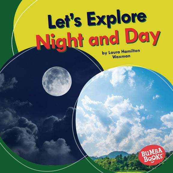 Bumba Books (R) -- Let's Explore Nature's Cycles: Let's Explore Night and Day (Hardcover)