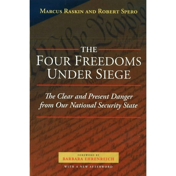 The Four Freedoms Under Siege: The Clear and Present Danger from Our National Security State, (Paperback)