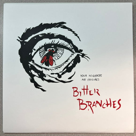 BITTER BRANCHES YOUR NEIGHBORS ARE FAILURES (LP/Vinyl)
