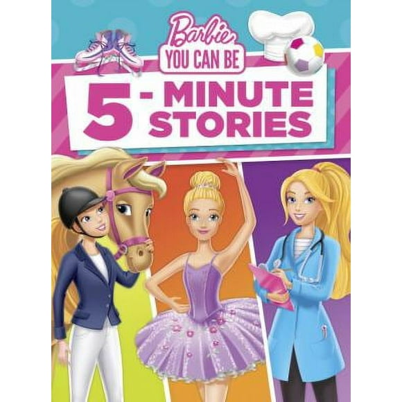 Pre-Owned Barbie You Can Be 5-Minute Stories (Barbie) (Hardcover) 1524715050 9781524715052
