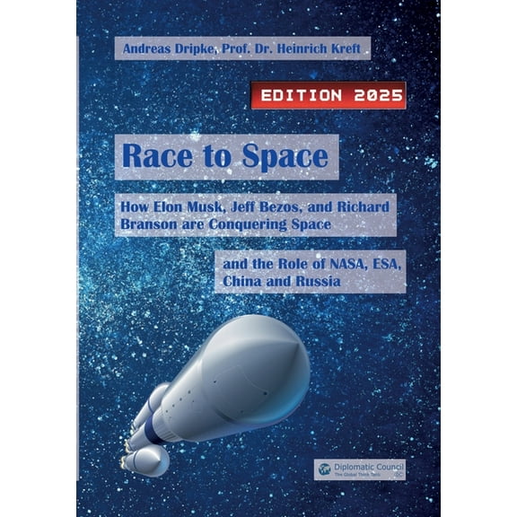 Race to Space: How Elon Musk, Jeff Bezos and Richard Branson are Conquering Space and the Role of NASA, ESA, China and R, (Paperback)