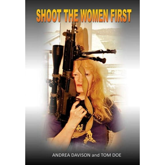 Shoot the Women First, (Hardcover)