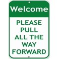 thumbnail image 1 of Welcome Please Pull All The Way Forward Traffic Sign Aluminum Metal Sign, 1 of 4
