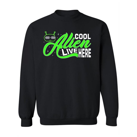 Cool Alien Funny Quote Sweatshirt Women -Image by Shutterstock, Female 3X-Large