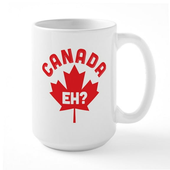 CafePress - Canada Eh? Mugs - 15 oz Ceramic Large White Novelty Mug