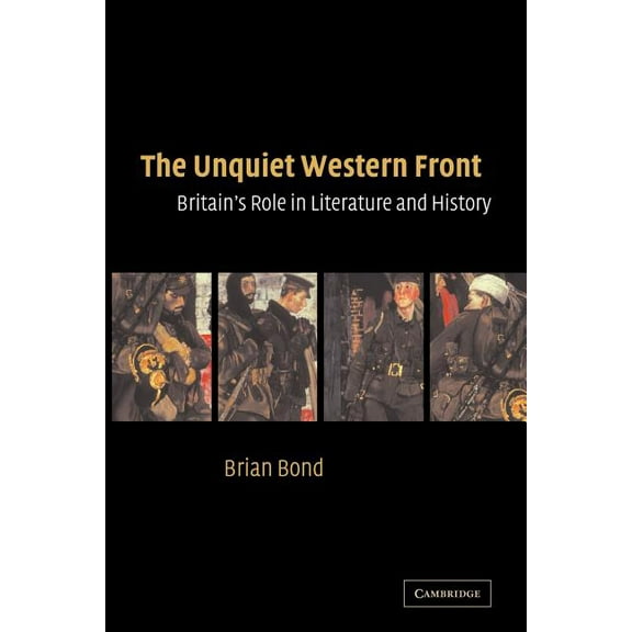 The Unquiet Western Front: Britain's Role in Literature and History, (Paperback)