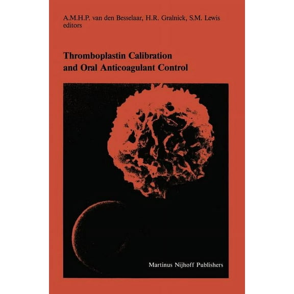 Developments in Hematology and Immunolog Thromboplastin Calibration and Oral Anticoagulant Control, Book 8, (Paperback)