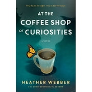 At the Coffee Shop of Curiosities : A Novel (Hardcover)