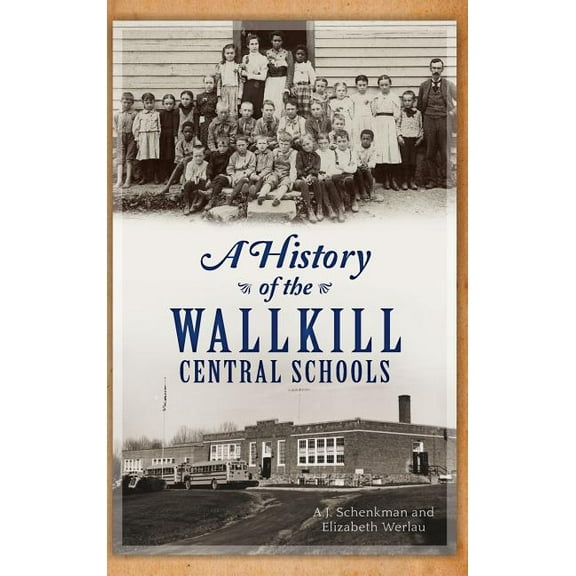 A History of the Wallkill Central Schools (Hardcover)