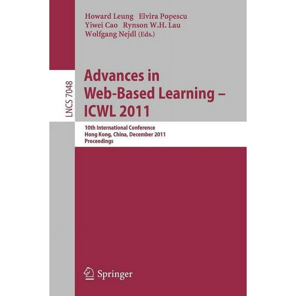 Advances in Web-Based Learning - Icwl 2011: 10th International Conference, Hong Kong, China, December 8-10, 2011. Procee, (Paperback)