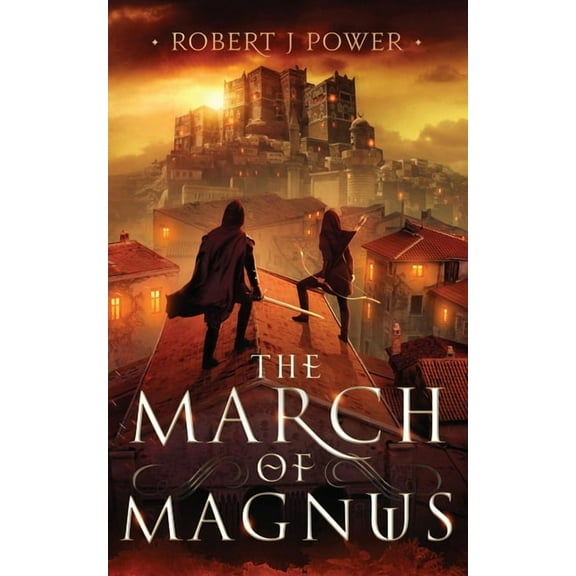 Spark City Cycle The March of Magnus: Book Two of the Spark City Cycle, Book 2, (Paperback)