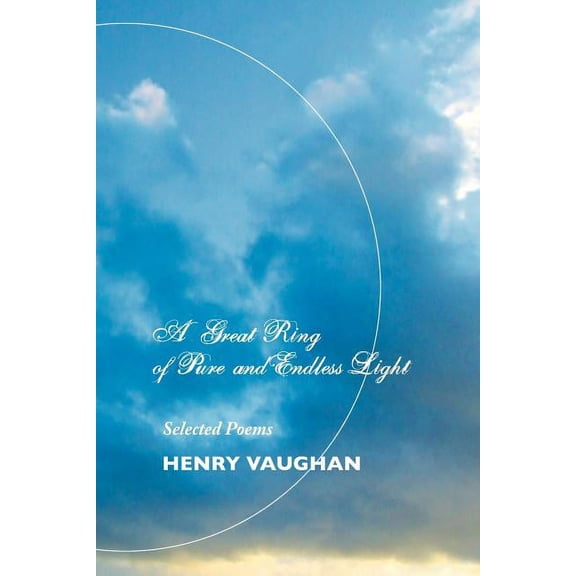 British Poets A Great Ring of Pure and Endless Light: Selected Poems, (Paperback)