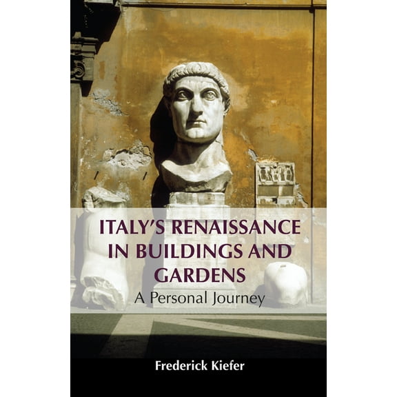 Italy's Renaissance in Buildings and Gardens: A Personal Journey, (Hardcover)