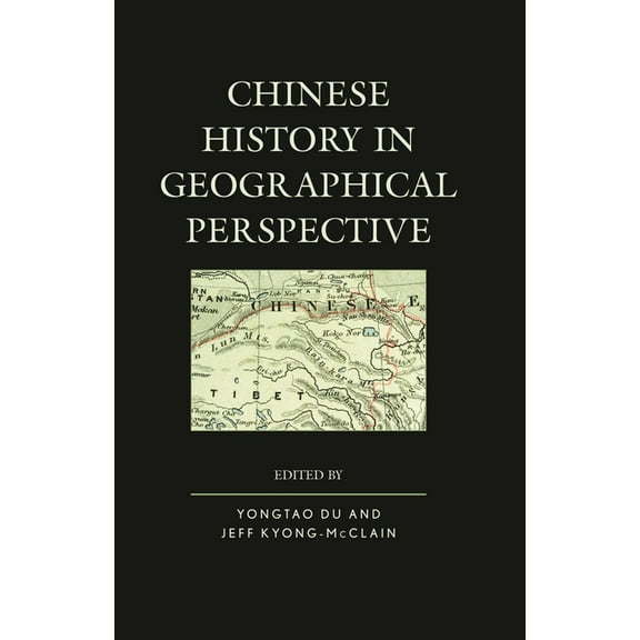 Chinese History in Geographical Perspective, (Paperback)