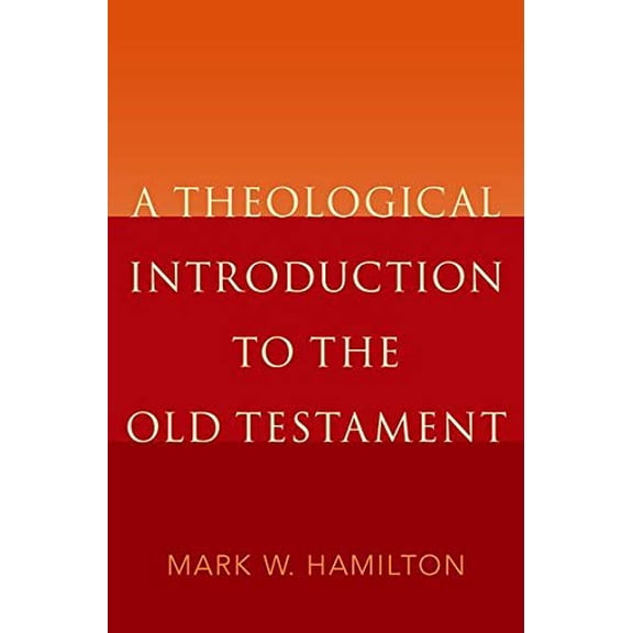 A Theological Introduction to the Old Testament