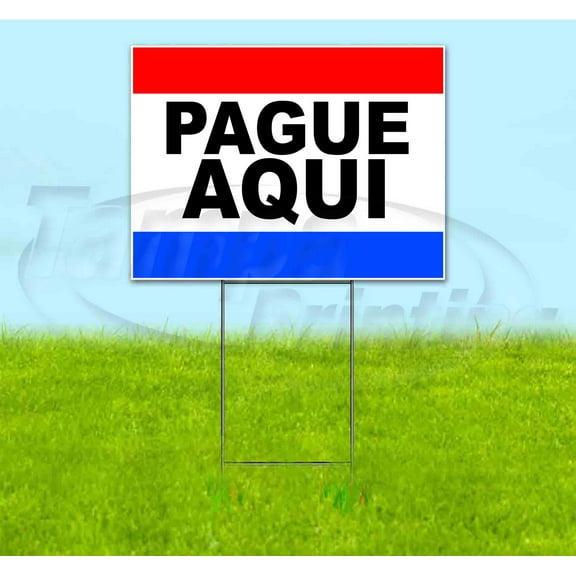 Pague Aqui (18" x 24") Corrugated Plastic Yard Sign, Includes Metal Step Stake, Bandit, New, Advertising, USA