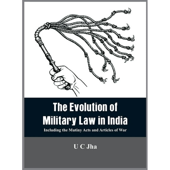 The Evolution of Military Law in India (Hardcover)