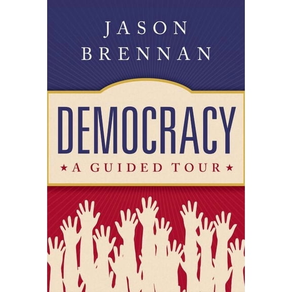 Democracy: A Guided Tour, (Hardcover)