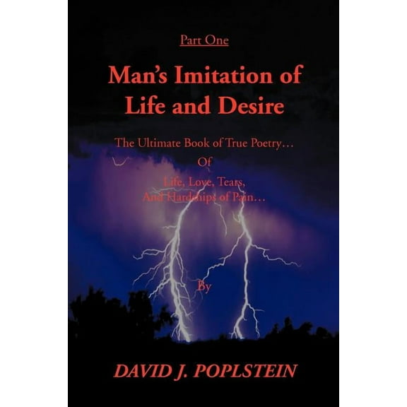 Man's Imitation of Life and Desire: The Ultimate Book of True Poetry, (Paperback)