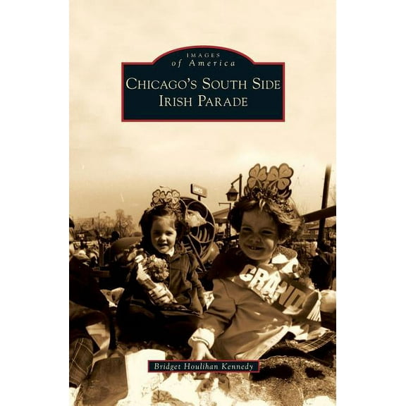Chicago's South Side Irish Parade, (Hardcover)