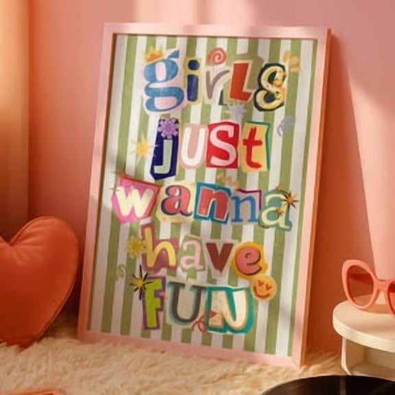 Girls Just Wanna Have Fun Poster, 8x12 UNFRAMED