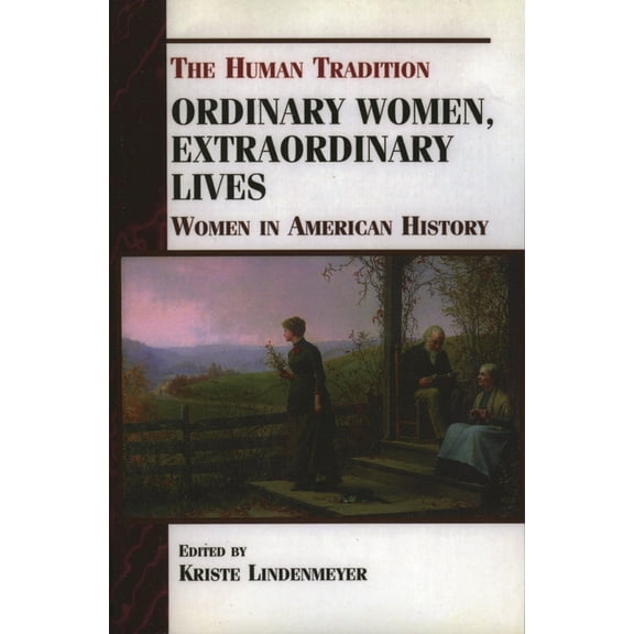 Human Tradition in America Ordinary Women, Extraordinary Lives: Women in American History, Book 6, (Paperback)