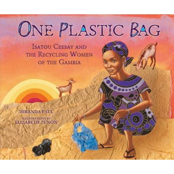 Pre-Owned One Plastic Bag: Isatou Ceesay and the Recycling Women of the Gambia (Hardcover) 1467716081 9781467716086