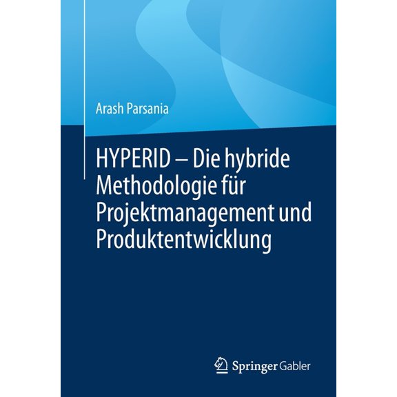 Hyperid - Die Hybride Methodologie Für Projektmanagement Und Produktentwicklung, (Paperback)