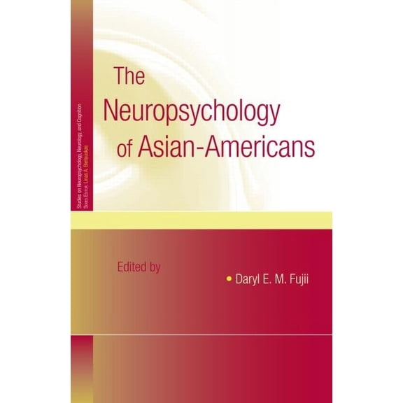 Studies on Neuropsychology, Neurology an The Neuropsychology of Asian Americans, (Hardcover)