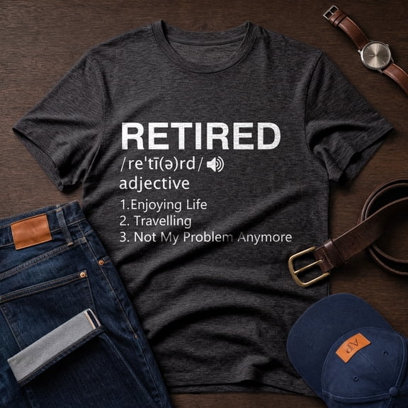 Jollimate Retired Definition Shirt, Funny Not My Problem Anymore, Men Retirement Gift Tee