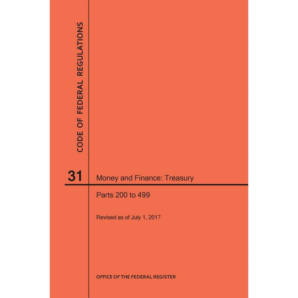 Code of Federal Regulations Code of Federal Regulations Title 31