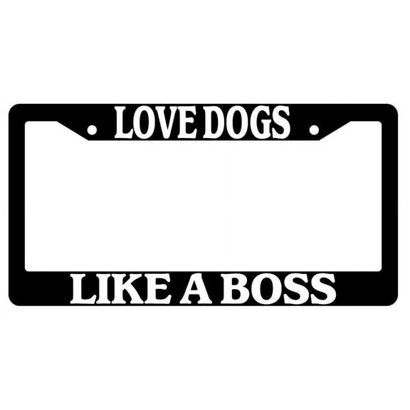 Love Dogs Like A Boss Black Plastic License Plate Frame