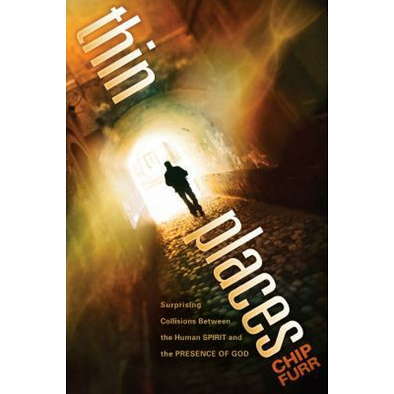 Pre-Owned Thin Places: Surprising Collisions Between the Human Spirit and the Presence of God (Paperback) 1935245252 9781935245254