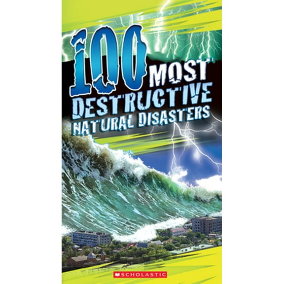 Pre-Owned 100 Most Destructive Natural Disasters Ever (Paperback) 0545808596 9780545808590