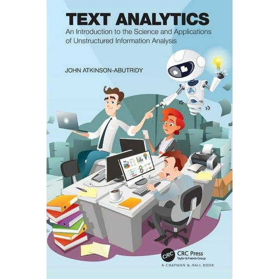 Text Analytics: An Introduction to the Science and Applications of Unstructured Information Analysis, (Paperback)